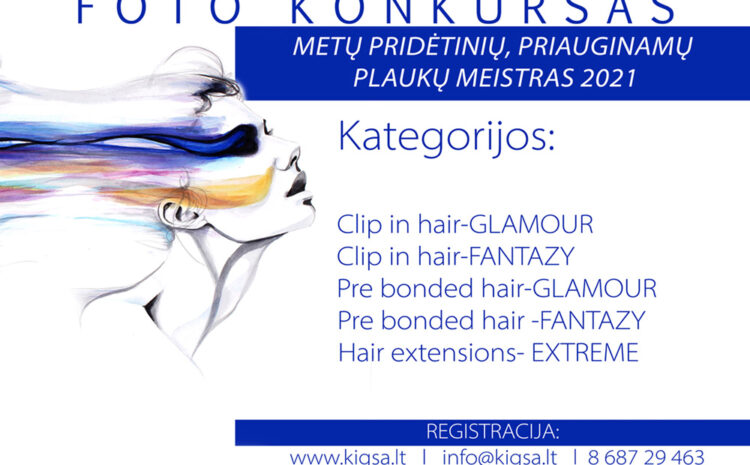  FOTO KONKURSAS „METŲ PRIAUGINAMŲ, PRIDĖTINIŲ PLAUKŲ MEISTRAS 2021 – REGISTRACIJA
