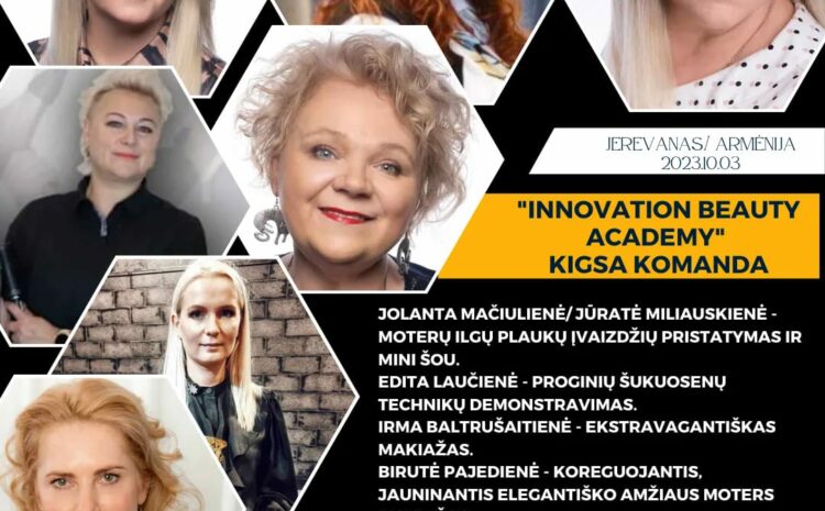 “INNOVATION BEAUTY ACADEMY” KIGSA KOMANDA SAVO DARBUS PADEMONSTRUOS KOLEGOMS IŠ ARMĖNIJOS. (2023.10.03)